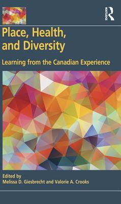 Read Online Place, Health, and Diversity: Learning from the Canadian Experience - Melissa D. Giesbrecht file in PDF