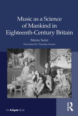 Full Download Music as a Science of Mankind in Eighteenth-Century Britain - Maria Semi file in ePub