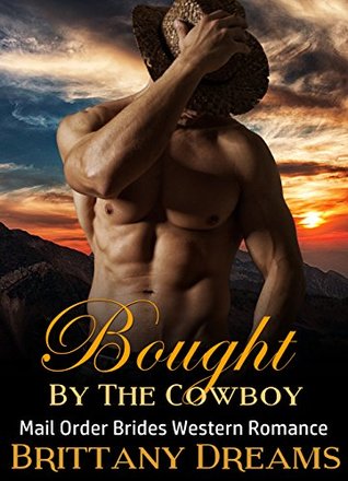 Read Bought By The Cowboy. Mail Order Brides Western - Brittany Dreams | ePub