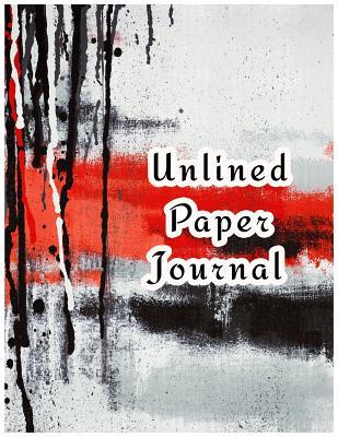 Full Download Unlined Paper Journal: 8.5 X 11, 120 Unlined Blank Pages for Unguided Doodling, Drawing, Sketching & Writing -  file in ePub