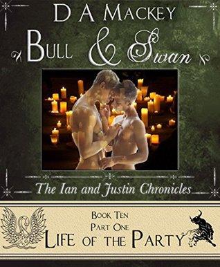 Download Bull & Swan (Book 10) : The Ian and Justin Chronicles: Life of the Party - D.A. Mackey | PDF