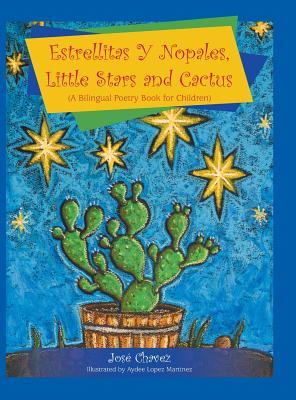 Read Estrellitas y Nopales, Little Stars and Cactus: (a Bilingual Poetry Book for Children) - Jose Chavez file in PDF
