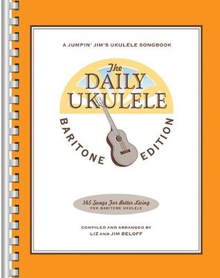 Read The Daily Ukulele - Baritone Edition (Jumpin' Jim's Ukulele Songbook) - Jim Beloff file in ePub