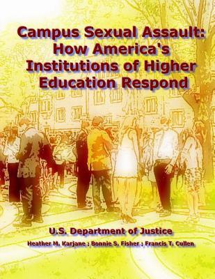 Download Campus Sexual Assault: How America's Institutions of Higher Education Respond - U.S. Department of Justice file in PDF