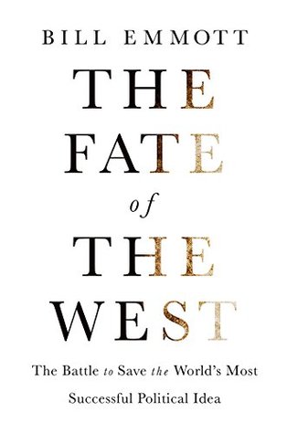 Read The Fate of the West: The Battle to Save the World's Most Successful Political Idea (Economist Books) - Bill Emmott | PDF