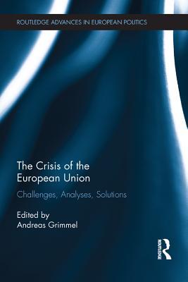 Read Online The Crisis of the European Union: Challenges, Analyses, Solutions - Andreas Grimmel file in ePub