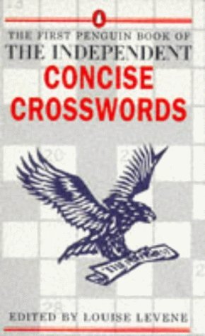Read Online Penguin Book of the Independent Concise Crosswords: No. 1 (Penguin Crosswords) - Louise Levine | PDF