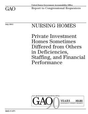 Read Nursing Homes: Private Investment Homes Sometimes Differed from Others in Deficiencies, Staffing, and Financial Performance: Report to Congressional Requesters. - U.S. Government Accountability Office | PDF
