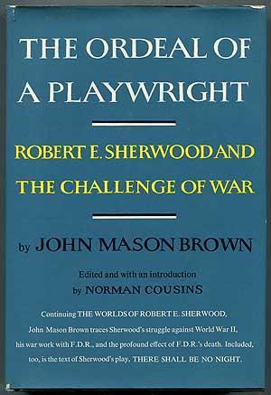 Read Online The Ordeal of a Playwright: Robert E Sherwood and the Challenge of War - John Mason Brown file in PDF