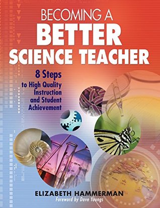 Full Download Becoming a Better Science Teacher: 8 Steps to High Quality Instruction and Student Achievement - Elizabeth Hammerman file in ePub