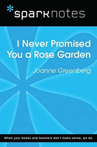 Read Online I Never Promised You a Rose Garden (SparkNotes Literature Guide) - SparkNotes file in PDF