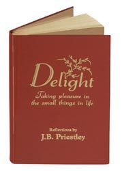 Full Download Delight: Taking pleasure in the small things in life - J.B. Priestley | PDF
