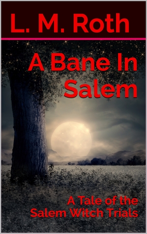Download A Bane In Salem: A Tale of the Salem Witch Trials - L.M. Roth file in ePub