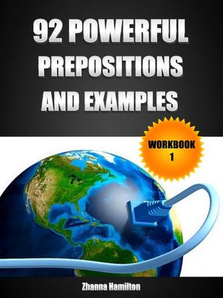 Full Download Workbook 1 (92 Powerful Prepositions and Examples) - Zhanna Hamilton | PDF