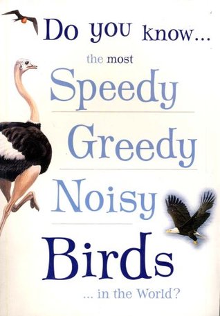 Download Do You Know the Most Speedy, Greedy, Noisy Birds in the World? - Ann Baggaley | PDF