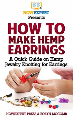 Read How to Make Hemp Earrings: A Quick Guide on Hemp Jewelry Knotting for Earrings - HowExpert Press | PDF