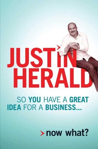 Download So You Have a Great Idea for a Business . . .: Now What? - Justin Herald file in PDF