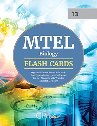 Read MTEL Biology (13) Rapid Review Flash Cards Book: Test Prep Including 350  Flash Cards for the Massachusetts Tests for Educator Licensure - Mtel Biology Exam Prep Team file in PDF
