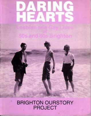 Download Daring Hearts: Lesbian and Gay Lives of 50s and 60s Brighton (QueenSpark book) - Brighton Ourstory Project file in PDF