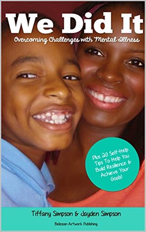Read Online We Did It: Overcoming Challenges With Mental Illness - Tiffany Simpson | PDF