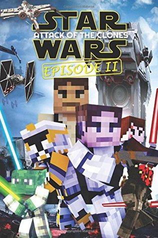 Download Star Wars: Attack of the Clones - Episode 2: Epic Space Saga Retold in Minecraft Story Mode (Unofficial Minecraft Book) - Ender King | ePub