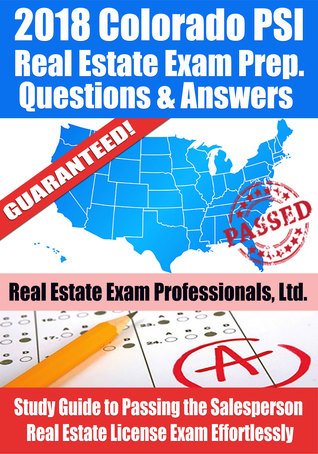 Read 2018 Colorado PSI Real Estate Exam Prep Questions and Answers: Study Guide to Passing the Salesperson Real Estate License Exam Effortlessly - Real Estate Exam Professionals Ltd. file in ePub