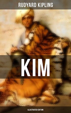 Download Kim (Illustrated Edition): A Novel from one of the most popular writers in England, known for The Jungle Book, Just So Stories, Captain Courageous, Stalky  Soldier's Three, The Light That Failed - Rudyard Kipling file in PDF