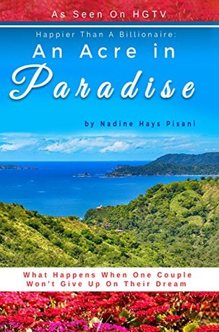 Download Happier Than A Billionaire: An Acre in Paradise - Nadine Hays Pisani | ePub