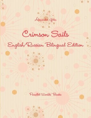 Read Crimson Sails. English/Russian Bilingual Edition - Alexander Grin | ePub
