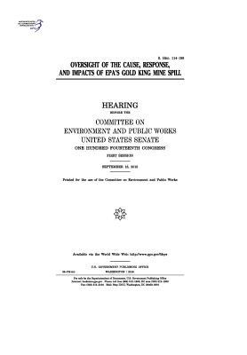 Read Online Oversight of the Cause, Response, and Impacts of EPA's Gold King Mine Spill - U.S. Congress | PDF