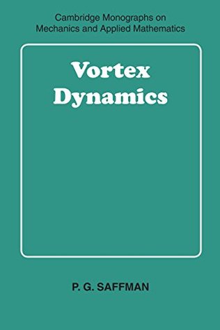 Full Download Vortex Dynamics (Cambridge Monographs on Mechanics) - P. G. Saffman | PDF