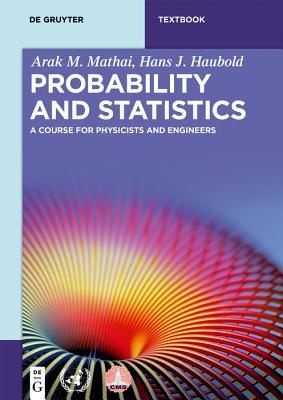 Full Download Probability and Statistics: A Course for Physicists and Engineers - Arak Mathai | ePub