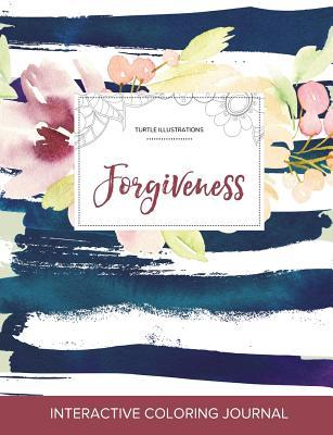 Read Online Adult Coloring Journal: Forgiveness (Turtle Illustrations, Nautical Floral) - Courtney Wegner file in PDF
