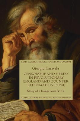Download Censorship and Heresy in Revolutionary England and Counter-Reformation Rome: Story of a Dangerous Book - Giorgio Caravale file in ePub
