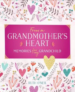 Read From a Grandmother's Heart: Memories for My Grandchild - Ruth O'Neil file in ePub