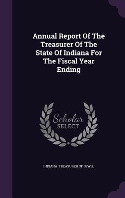 Full Download Annual Report of the Treasurer of the State of Indiana for the Fiscal Year Ending - Indiana Treasurer of State file in PDF