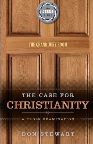 Read The Case for Christianity: A Cross Examination (The Jesus Series) - Don Stewart file in PDF