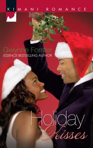 Read Holiday Kisses (Mills & Boon Kimani) (Kimani Romance) - Gwynne Forster | PDF