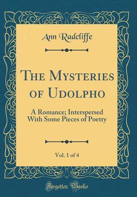 Download The Mysteries of Udolpho, Vol. 1 of 4: A Romance; Interspersed with Some Pieces of Poetry (Classic Reprint) - Ann Radcliffe file in PDF