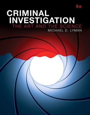 Download Criminal Investigation: The Art and the Science - Michael D. Lyman file in PDF