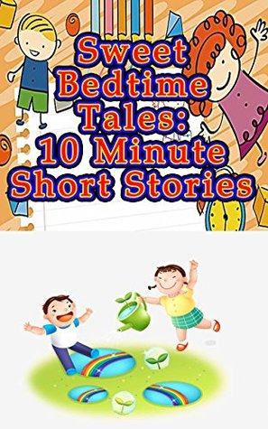 Download Sweet Bedtime Tales: 10 Minute Short Stories: 16 Tales of Adventure for Kids! - Betty J. Byers file in ePub