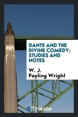 Read Online Dante and the Divine Comedy; Studies and Notes - W J Payling Wright file in PDF