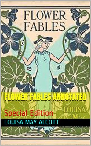 Download Flower Fables Annotated: Special Edition (LMA Book 3) - Louisa May Alcott | ePub