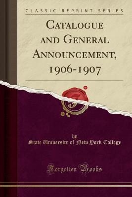 Full Download Catalogue and General Announcement, 1906-1907 (Classic Reprint) - State University of New York College | ePub