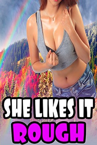 Read Online She Likes it Rough (20 Stories of Getting it Just the Way She Wants) - Minnie Minks | ePub