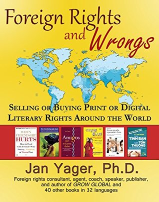 Download Foreign Rights and Wrongs: Selling or Buying Print or Digital Literary Rights Around the World - Jan Yager | PDF