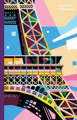Read Pop Art Paris Dot-Grid Journal: A Dot-Matrix Book for Bullet Journaling, Dot Journaling, Sketching, and Hand-Lettering - H R Wallace Publishing | PDF