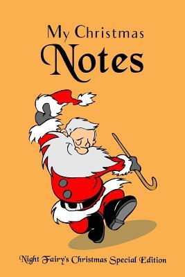 Full Download My Christmas Notes: Special Christmas Notebooks & Journals Edition: Notebook/Journal/Diary/Planner/Memory Notebook/Keepsake Book Size: 6x9, Lined Pages, 100 Pages Xmas Special Edition for Women, Men, Girls and Boys at All Ages! -  file in PDF