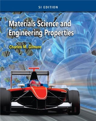 Read Online Materials Science and Engineering Properties, SI Edition - Charles Gilmore file in PDF