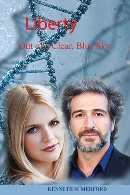 Full Download Liberty: Romance Out of a Clear, Blue Sky Book 1 - Kenneth Sumerford | PDF